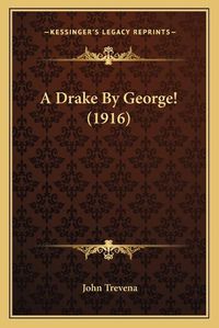 Cover image for A Drake by George! (1916)