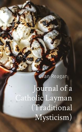 Cover image for Journal of a Catholic Layman (Traditional Mysticism)