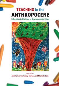 Cover image for Teaching in the Anthropocene: Education in the Face of Environmental Crisis