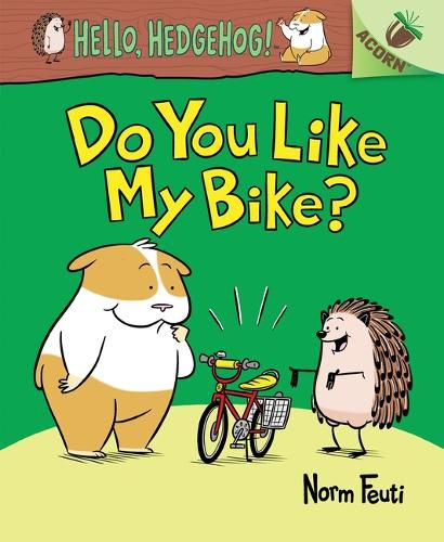 Cover image for Do You Like My Bike?: An Acorn Book (Hello, Hedgehog! #1) (Library Edition): Volume 1