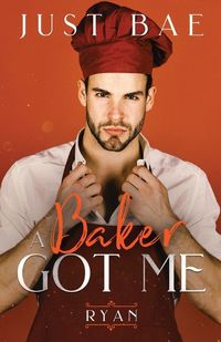 Cover image for A Baker Got Me: Ryan