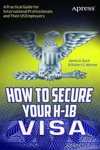 Cover image for How to Secure Your H-1B Visa: A Practical Guide for International Professionals and Their US Employers