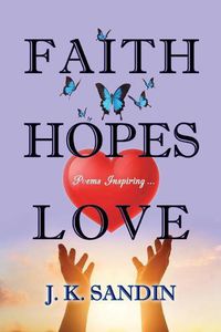 Cover image for Faith Hopes Love: Poems Inspiring ...
