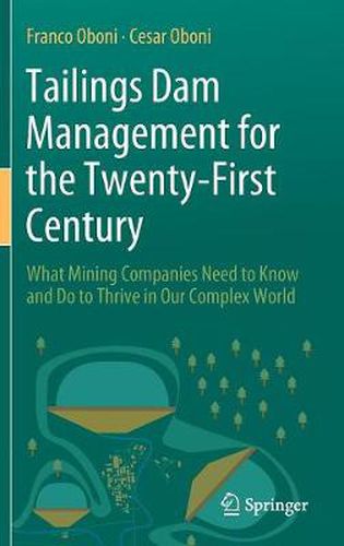 Cover image for Tailings Dam Management for the Twenty-First Century: What Mining Companies Need to Know and Do to Thrive in Our Complex World