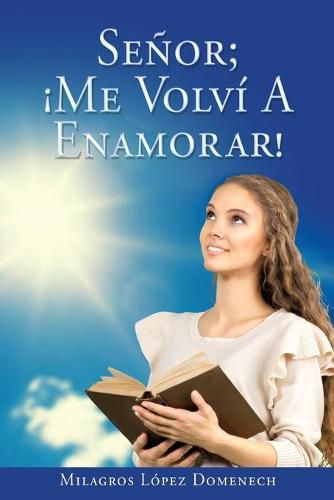 Cover image for Senor; !Me Volvi A Enamorar!