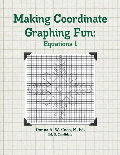 Cover image for Making Coordinate Graphing Fun: Equations 1