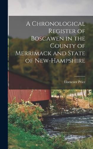 Cover image for A Chronological Register of Boscawen in the County of Merrimack and State of New-Hampshire