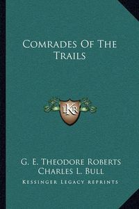 Cover image for Comrades of the Trails