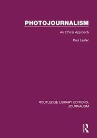 Cover image for Photojournalism: An Ethical Approach