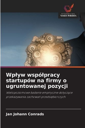 Cover image for Wplyw wspolpracy startupow na firmy o ugruntowanej pozycji