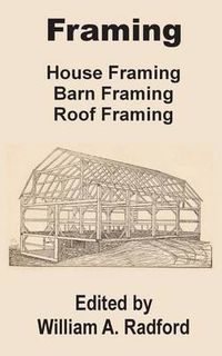 Cover image for Framing: House Framing, Barn Framing, Roof Framing