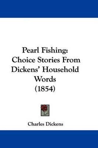 Cover image for Pearl Fishing: Choice Stories From Dickens' Household Words (1854)