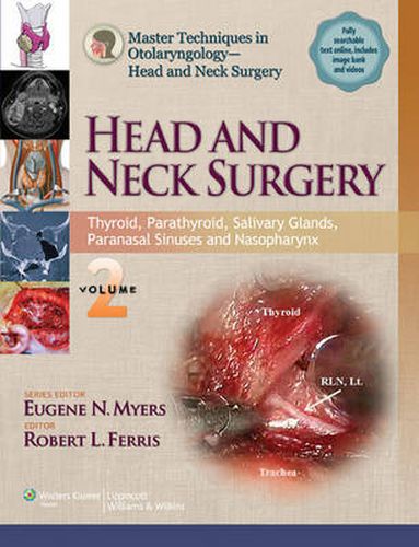 Cover image for Master Techniques in Otolaryngology - Head and Neck Surgery:  Head and Neck Surgery: Volume 2: Thyroid, Parathyroid, Salivary Glands, Paranasal Sinuses and Nasopharynx