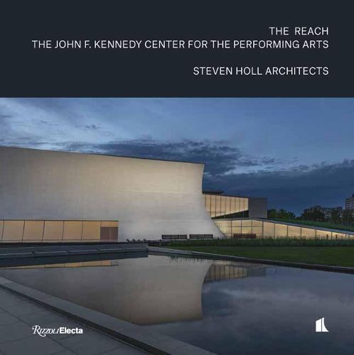 Cover image for The Reach: The John F. Kennedy Center for the Performing Arts