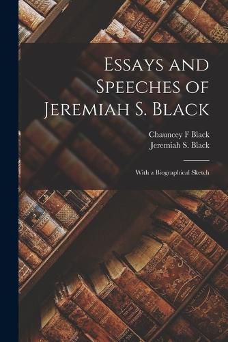 Essays and Speeches of Jeremiah S. Black