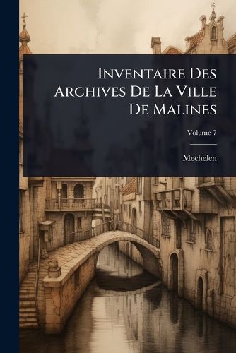 Cover image for Inventaire Des Archives De La Ville De Malines