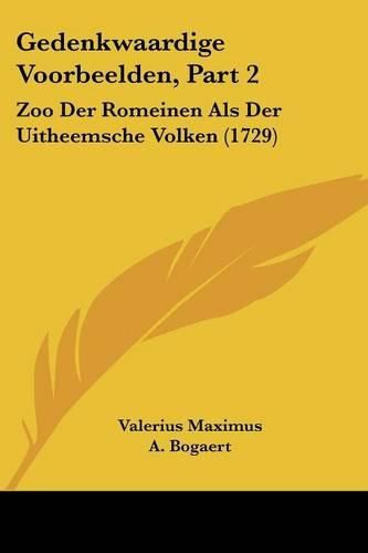 Gedenkwaardige Voorbeelden, Part 2: Zoo Der Romeinen ALS Der Uitheemsche Volken (1729)