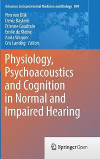 Cover image for Physiology, Psychoacoustics and Cognition in Normal and Impaired Hearing