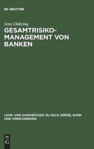 Cover image for Gesamtrisiko-Management von Banken