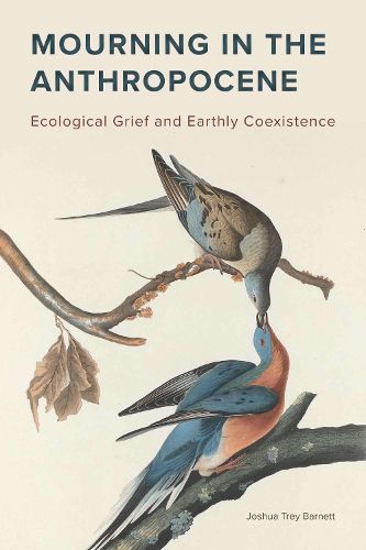 Cover image for Mourning in the Anthropocene: Ecological Grief and Earthly Coexistence