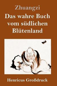 Cover image for Das wahre Buch vom sudlichen Blutenland (Grossdruck)