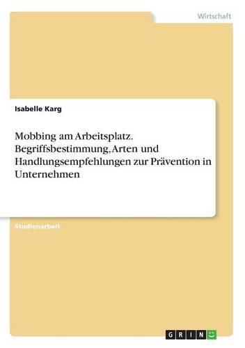 Cover image for Mobbing am Arbeitsplatz. Begriffsbestimmung, Arten und Handlungsempfehlungen zur Pravention in Unternehmen