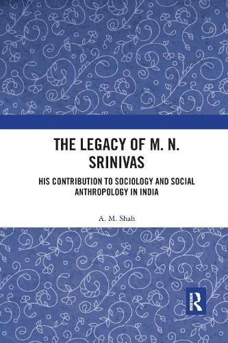 Cover image for The Legacy of M. N. Srinivas: His Contribution to Sociology and Social Anthropology in India