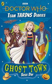 Cover image for Doctor Who: Ghost Town: The Team TARDIS Diaries, Volume 2