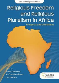 Cover image for Religious freedom and religious pluralism in Africa: Prospects and limitations