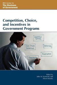 Cover image for Competition, Choice, and Incentives in Government Programs