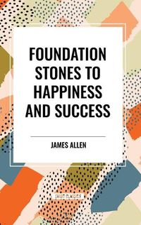 Cover image for Foundation Stones to Happiness and Success