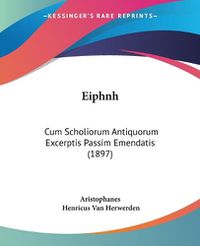 Cover image for Eiphnh: Cum Scholiorum Antiquorum Excerptis Passim Emendatis (1897)