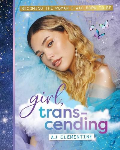 Cover image for Girl, Transcending: Becoming the Woman I Was Born to Be
