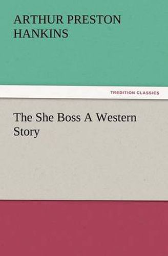 Cover image for The She Boss a Western Story