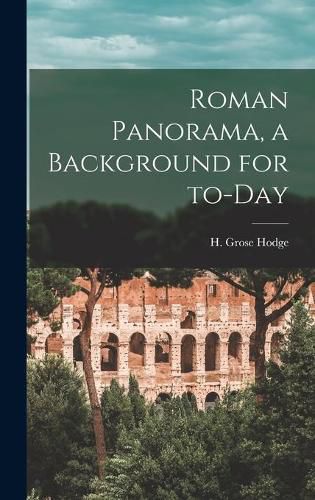 Cover image for Roman Panorama, a Background for To-day