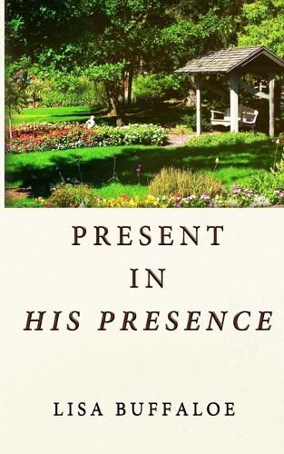 Cover image for Present in His Presence