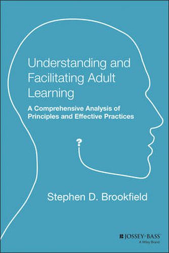 Cover image for Understanding and Facilitating Adult Learning: A Comprehensive Analysis of Principles and Effective Practices