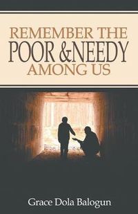 Cover image for Remember The Poor & Needy Among Us