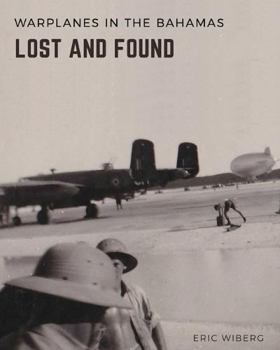 Warplanes Lost & Found in The Bahamas