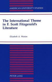 Cover image for The International Theme in F. Scott Fitzgerald's Literature