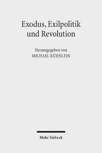 Cover image for Exodus, Exilpolitik und Revolution: Zur Politischen Theologie Michael Walzers