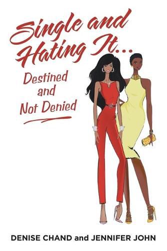 Cover image for Single and Hating It...Destined and Not Denied