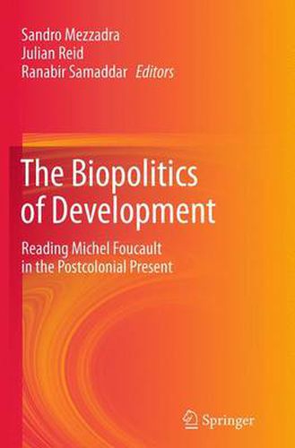 Cover image for The Biopolitics of Development: Reading Michel Foucault in the Postcolonial Present