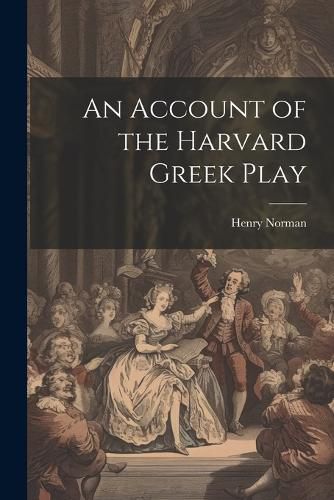 An Account of the Harvard Greek Play