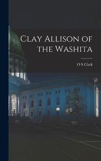 Cover image for Clay Allison of the Washita