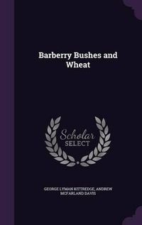 Cover image for Barberry Bushes and Wheat