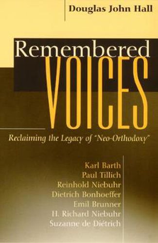 Cover image for Remembered Voices: Reclaiming the Legacy of  Neo-Orthodoxy