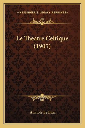 Cover image for Le Theatre Celtique (1905)