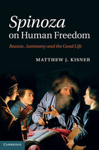 Cover image for Spinoza on Human Freedom: Reason, Autonomy and the Good Life