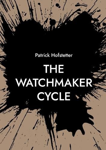 Cover image for The Watchmaker Cycle